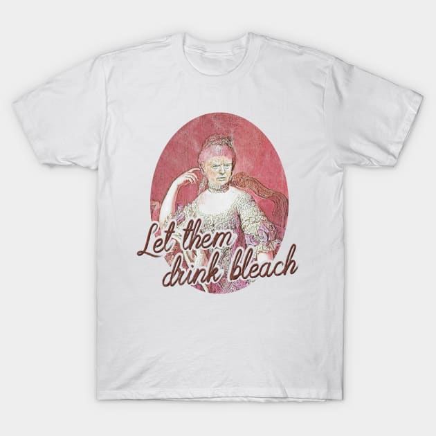 Trump - Let Them Drink Bleach T-Shirt by karutees